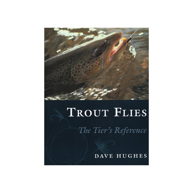 Trout Flies: The Tier’s Reference