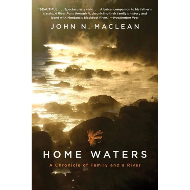 Home Waters A Chronicle – John N Maclean
