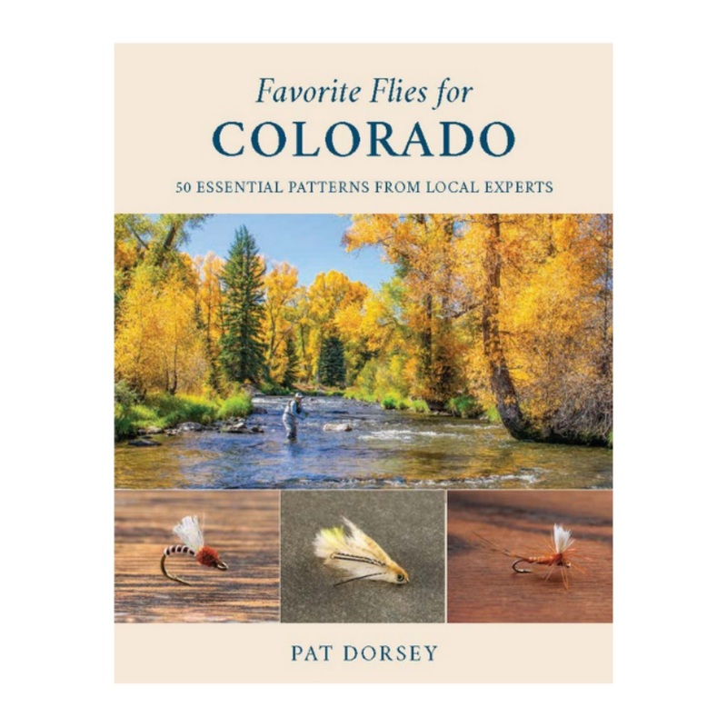 Favorite Flies for Colorado – Pat Dorsey