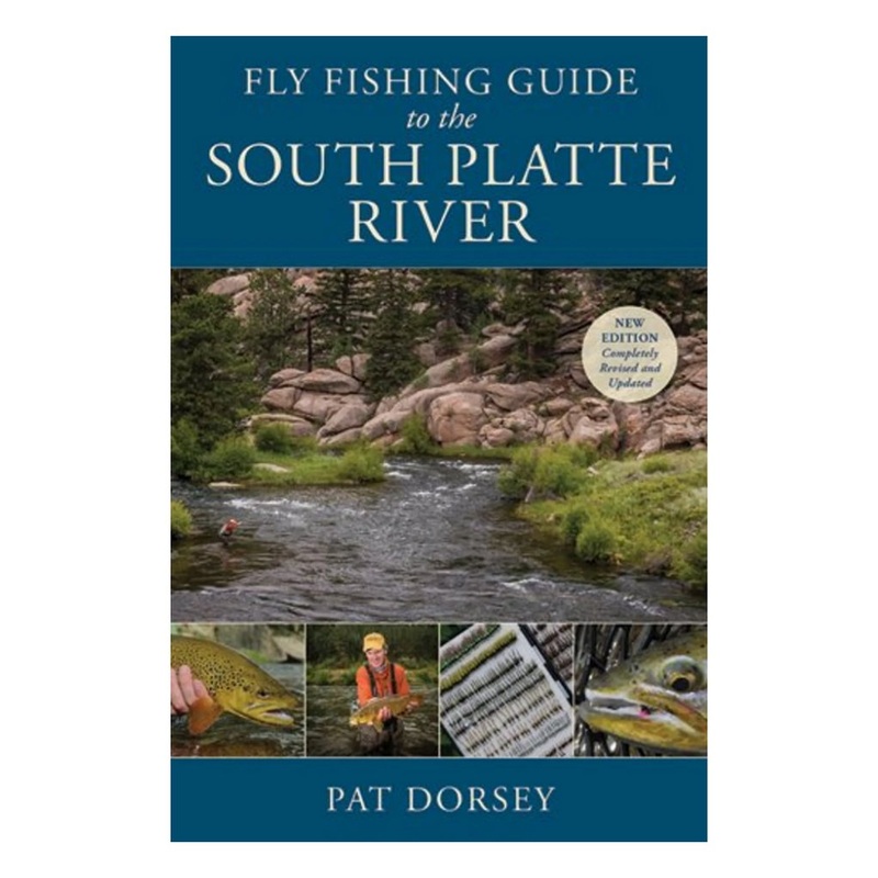 Fly Fishing Guide to the South Platte River – Pat Dorsey